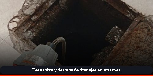desazolve de registros sanitarios en anzures