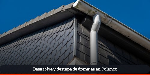 desasolve en condominios desasolve de bajadas polanco