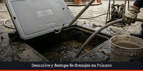destape de registros en polanco