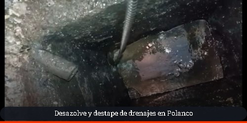 Sondeo de líneas principales de drenaje y registros profundos en Polanco