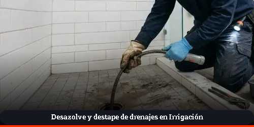 servicio de destape urgente en irrigación